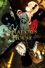 Nonton Shadows House Season 2 terbaru